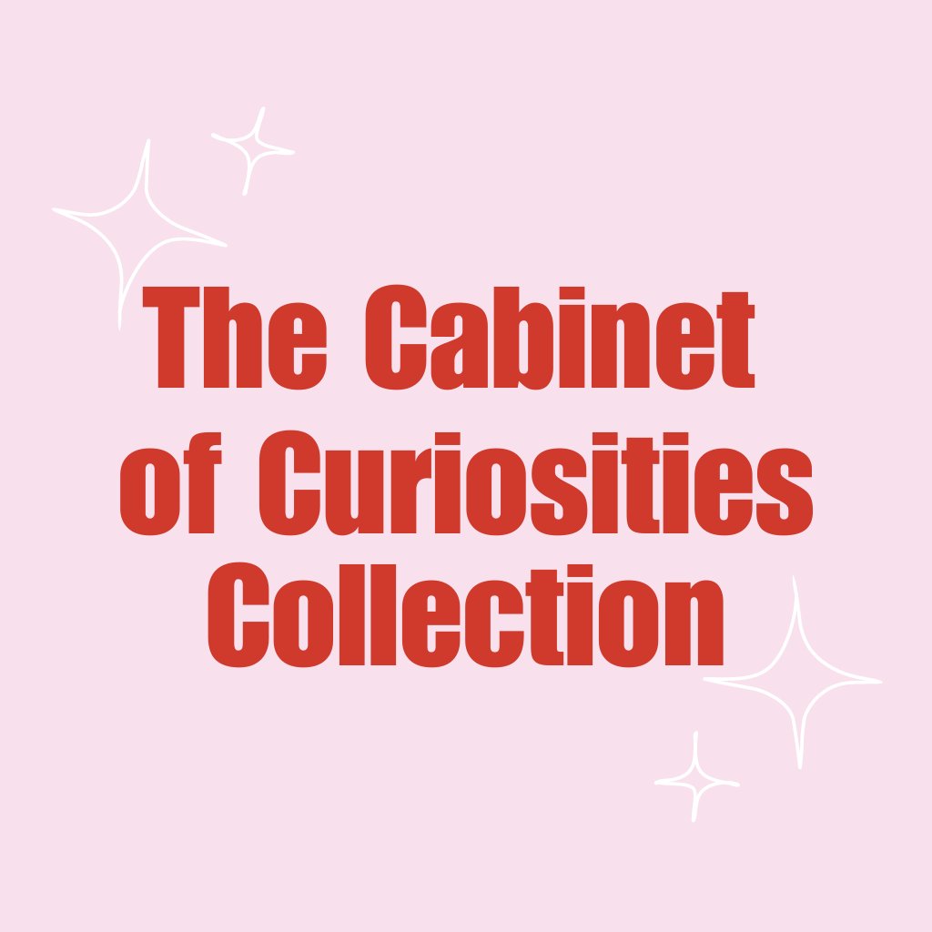 The Cabinet of Curiosities