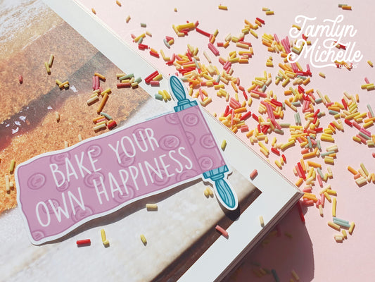 Bake your own happiness - Vinyl Sticker